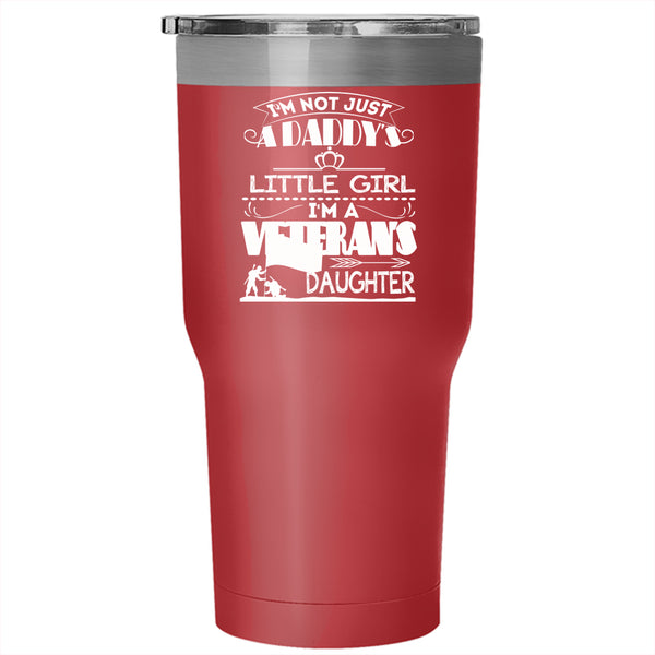 I'm A Veteran's Daughter Tumbler 30 oz Stainless Steel, Pretty Daughter Travel Mug