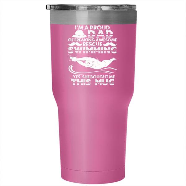 I'm A Proud Dad Of Rescue Swimming Tumbler 30 oz Stainless Steel, Cool Daddy Travel Mug