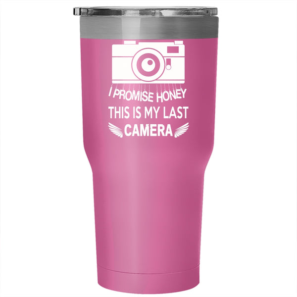 I Promise Honey This Is My Last Camera Tumbler 30 oz Stainless Steel, Funny Travel Mug