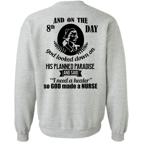 Being A Nurse T Shirt, God Looked Down On His Planned Paradise Sweatshirt