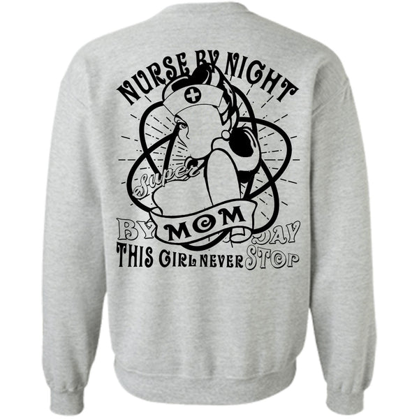 Being A Nurse T Shirt, Nurse By Night Sweatshirt