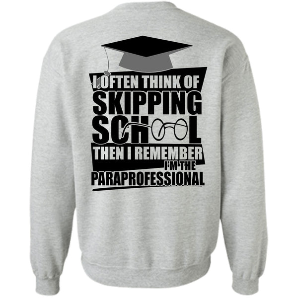 Being A Teacher T Shirt, I Often Think Of Skipping School Sweatshirt