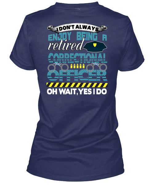 Being A Retired Correctional Officer T Shirt, Calls Me A Correctional Officer T Shirt