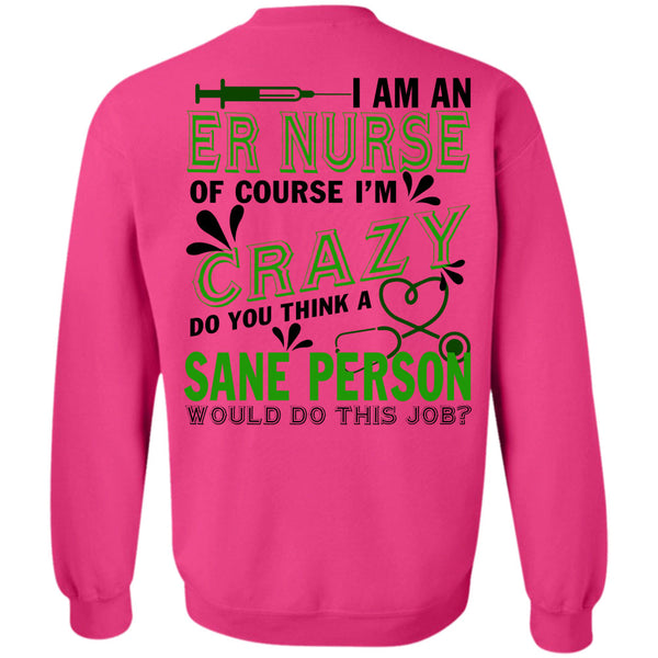 Being A Nurse T Shirt, I Am An ER Nurse Sweatshirt