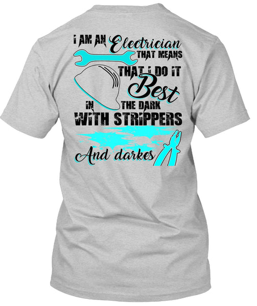 I Am An Electrician T Shirt, I Love Electrician T Shirt