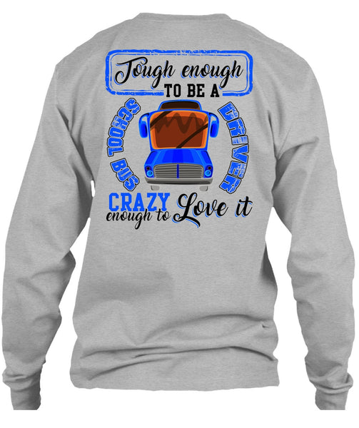 Tough Enough To Be A School Bus Driver T Shirt, I Love Bus T Shirt