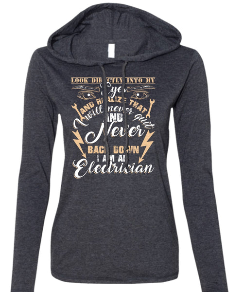 I Am An Electrician T Shirt, Look Directly Into My Eyes T Shirt (Anvil Ladies Ringspun Hooded)