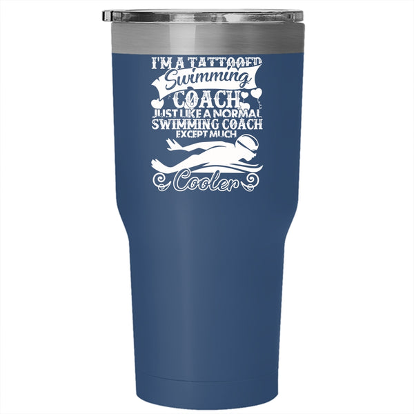 I'm A Tattooed Swimming Coach Tumbler 30 oz Stainless Steel, Cool Swimming Coach Travel Mug