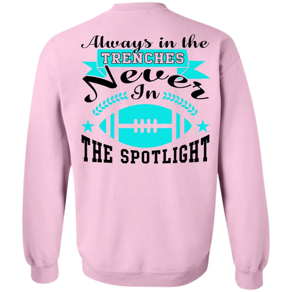 Being A Rugby Player T Shirt, Always In The Trenches Never In The Spotlight Sweatshirt