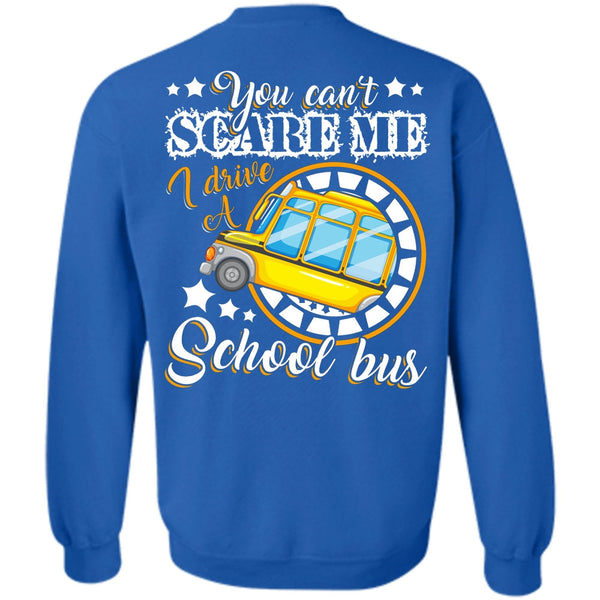 I Love Bus T Shirt, You Can't Scare Me Sweatshirt