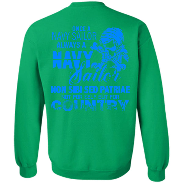 Being A Sailor T Shirt, Once A Navy Sailor Always A Navy Sailor Sweatshirt