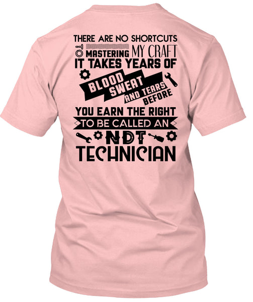To Be Called An NDT Technician T Shirt, My Job T Shirt