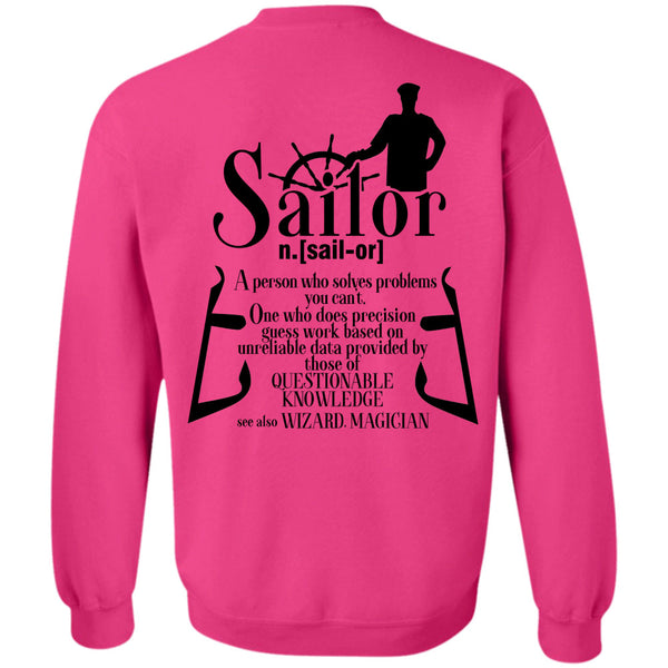 Being A Sailor T Shirt, A Person Who Solves Problems You Can't Sweatshirt