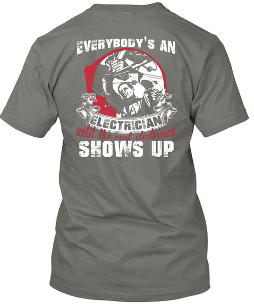 Everybody's An Electrician T Shirt, Being An Electrician T Shirt