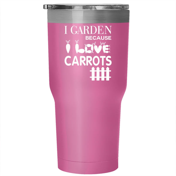 I Garden Because I Love Carrots Tumbler 30 oz Stainless Steel, Cute Gardener Travel Mug