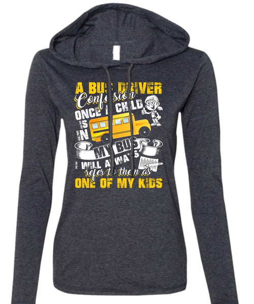A Bus Driver Confession Once A Child T Shirt, I Love Bus T Shirt (Anvil Ladies Ringspun Hooded)