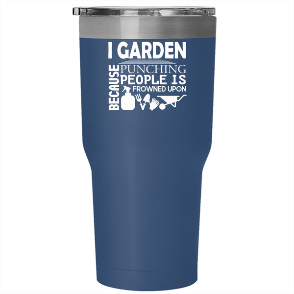 I Garden Tumbler 30 oz Stainless Steel, Punching People Is Frowned Upon Travel Mug