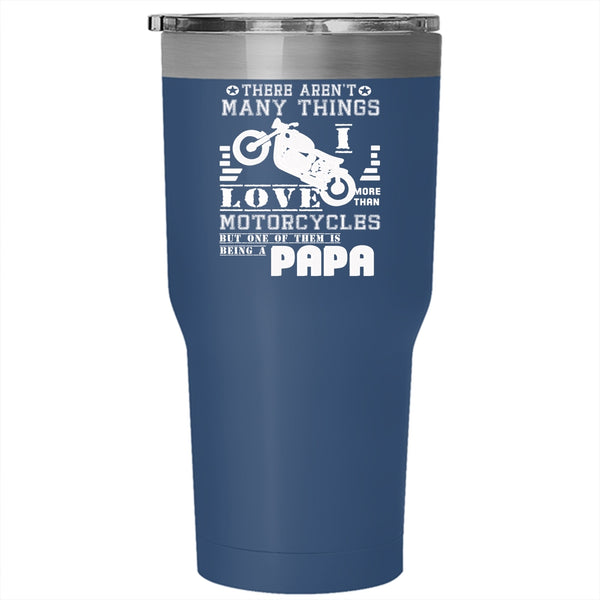 I Love Motorcycles Tumbler 30 oz Stainless Steel, I Love Being A Papa Travel Mug