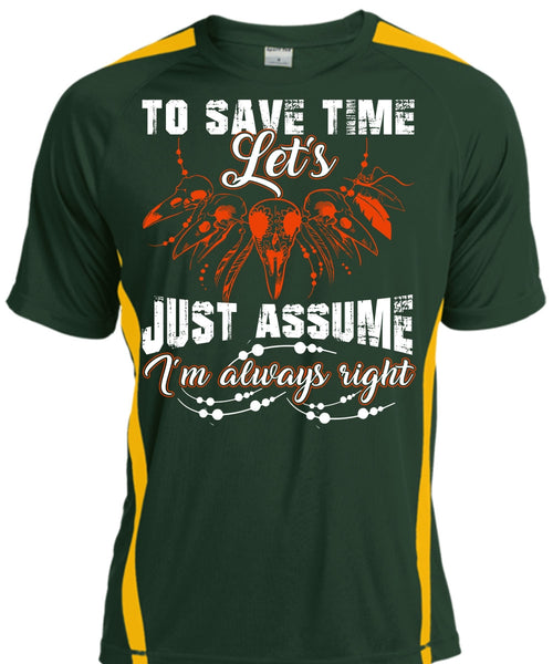 To Save The Let's Just Assume T Shirt, I'm Always Right T Shirt, Cool Shirt