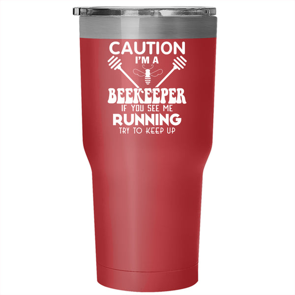 I'm A Beekeeper Tumbler 30 oz Stainless Steel, If You See Me Running Travel Mug