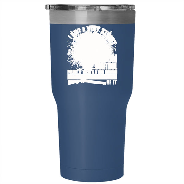 I Have A Very Strict Gun Control Tumbler 30 oz Stainless Steel, Funny Gunners Travel Mug