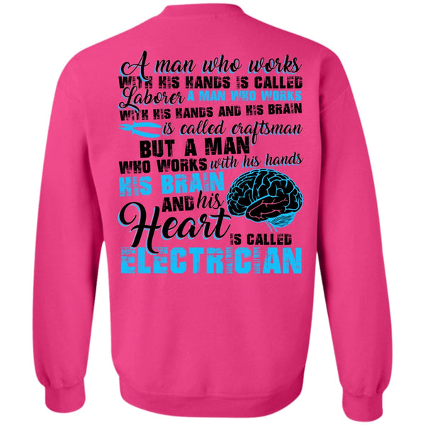 His Hands His Brain T Shirt, His Heart Is Called Electrician Sweatshirt