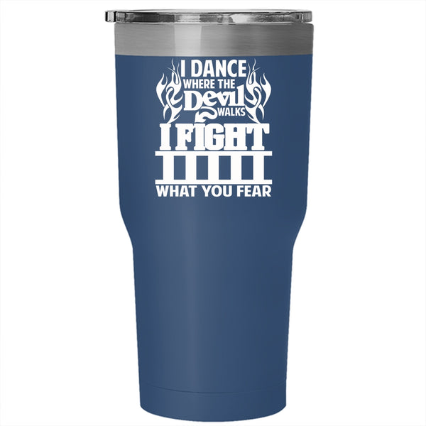 I Dance Where The Devil Walks Tumbler 30 oz Stainless Steel, Awesome Firefighter Travel Mug