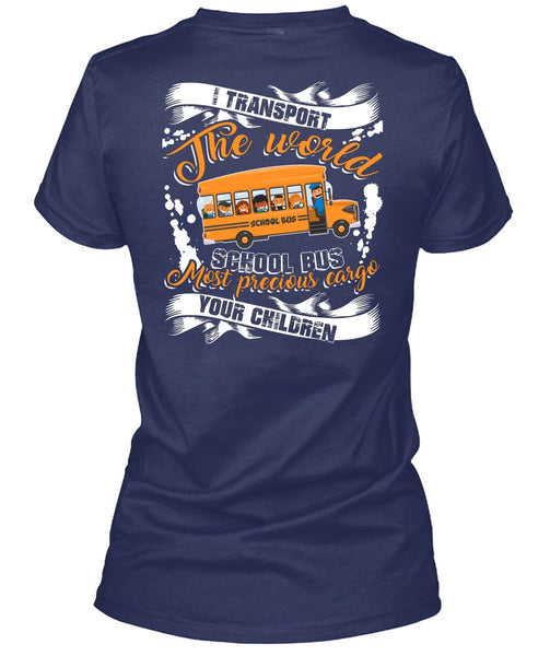 I Transport The World School Bus T Shirt, Being A Driver T Shirt