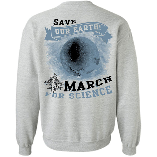 Being A Scientist T Shirt, Save Our Earth Sweatshirt