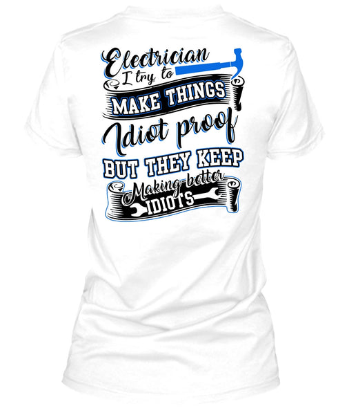 Electrician I Try To Make Things T Shirt, I Love Electrician T Shirt