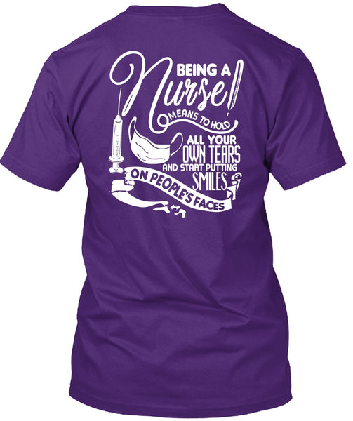 Being A Nurse Means To Hold T Shirt, Being A Nurse T Shirt
