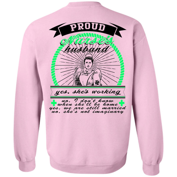 Being A Nurse T Shirt, Proud Nurse's Husband Sweatshirt