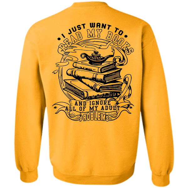 Being A Reader T Shirt, I Just Want To Read My Books Sweatshirt