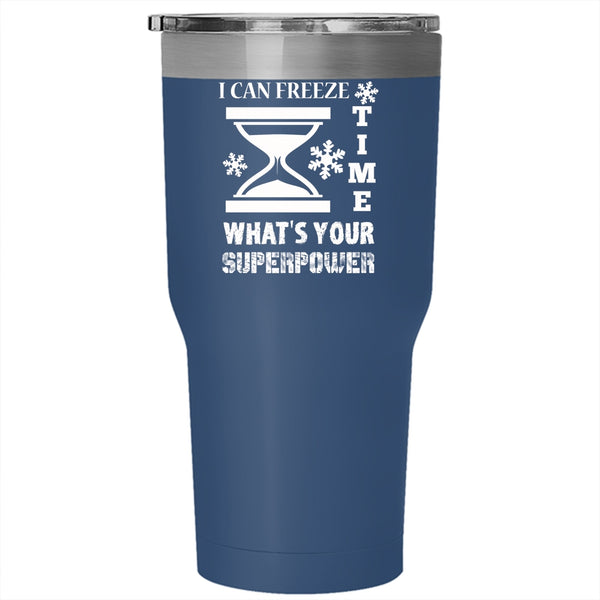 I Can Freeze Time Tumbler 30 oz Stainless Steel, Cool Gift For Photographer Travel Mug