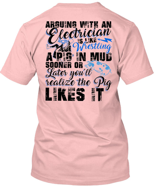 Arguing With An Electrician T Shirt, I Love Electrician T Shirt