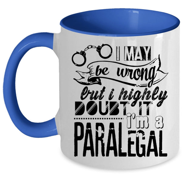 Funny Gift For Paralegal Coffee Mug, I'm A Paralegal Accent Mug