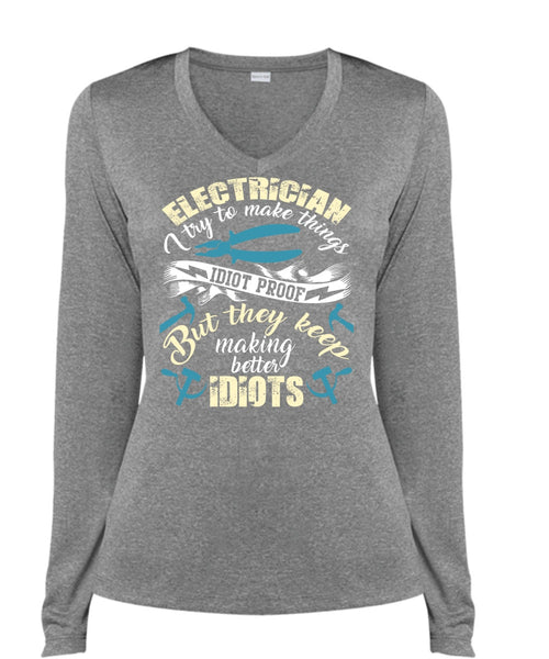 Electrician I Try To Make Things T Shirt, Being An Electrician T Shirt, Cool Shirt (Ladies LS Heather V-Neck)