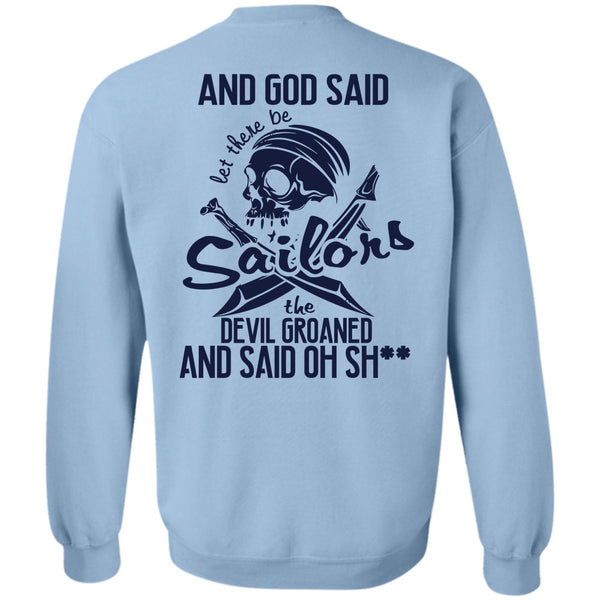 Being A Sailor T Shirt, God Said Let There Be Sailor Sweatshirt
