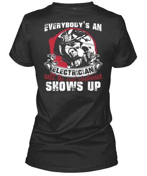 Everybody's An Electrician T Shirt, Being An Electrician T Shirt