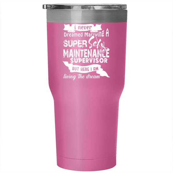 Marrying A Maintenance Supervisor Tumbler 30 oz Stainless Steel, Married Travel Mug