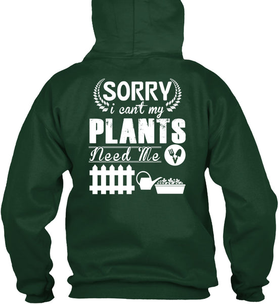 Sorry I Can't My Plants Need Me T Shirt, I Love Gardening T Shirt