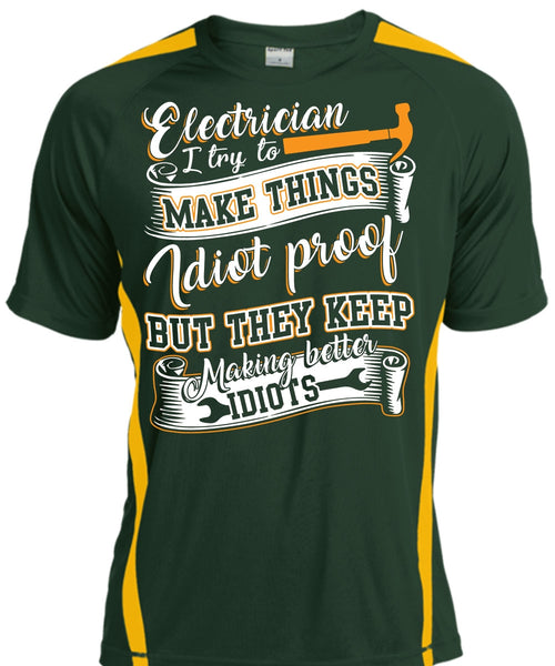 Electrician I Try To Make Things T Shirt, They Keep Making Better Idiots T Shirt, Cool Shirt
