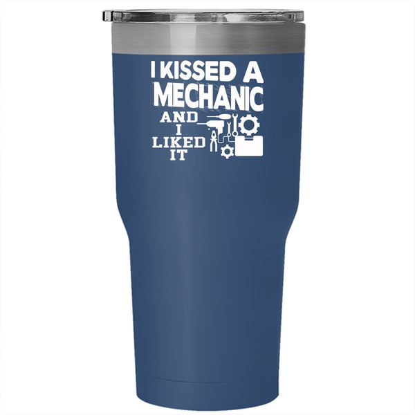 I Kissed A Mechanic And I Liked It Tumbler 30 oz Stainless Steel, I Love Mechanic Travel Mug