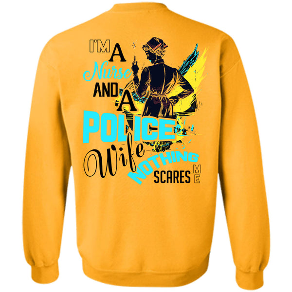 Being A Police T Shirt, I'm A Nurse And A Police Wife Sweatshirt
