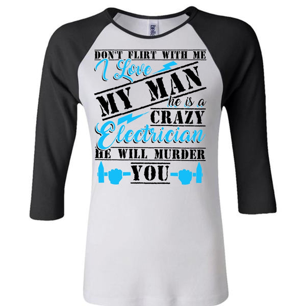 He Is A Crazy Electrician T Shirt, He Will Murder You T Shirt, Awesome T-Shirts