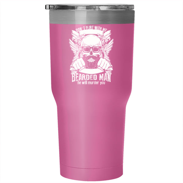I Love My Man Tumbler 30 oz Stainless Steel, He Is A Crazy Bearded Man Travel Mug