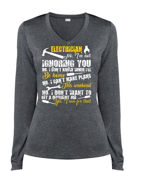 Electrician I'm Not Ignoring You T Shirt, I Can't Make Plans T Shirt, Cool Shirt (Ladies LS Heather V-Neck)