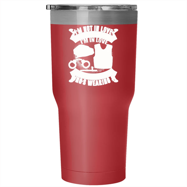 I'm Not In Love With The Uniform Tumbler 30 oz Stainless Steel, I'm In Love With The Man Who's Wearing It Travel Mug