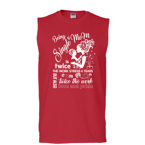 Being A Single Mom T Shirt, Twice Work Twice Stress T Shirt, Cool T Shirt (Men's Cotton Sleeveless)