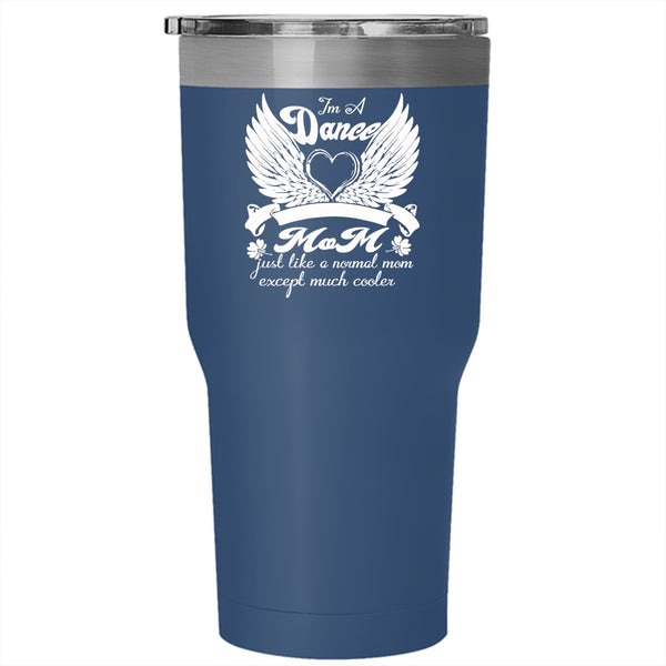 I'm A Dance Mom Tumbler, Best Gift For Dance Mom Cup